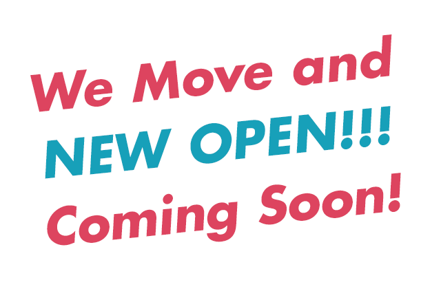 We Move and NEW OPEN! Coming soon!